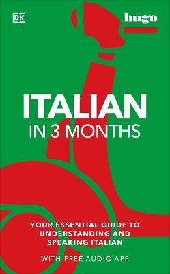 Italian in 3 Months with Free Audio App: Your Essential Guide to Understanding and Speaking Italian - Milena Reynolds - cover
