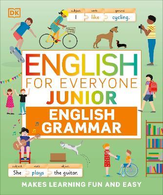 English for Everyone Junior English Grammar: A Simple, Visual Guide to English - DK - cover