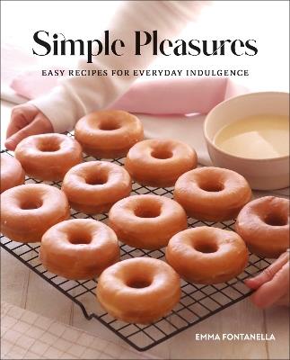Simple Pleasures: Easy Recipes for Everyday Indulgence - Emma Fontanella - cover