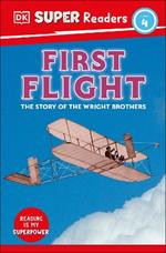 DK Super Readers Level 4 First Flight: The Story of the Wright Brothers