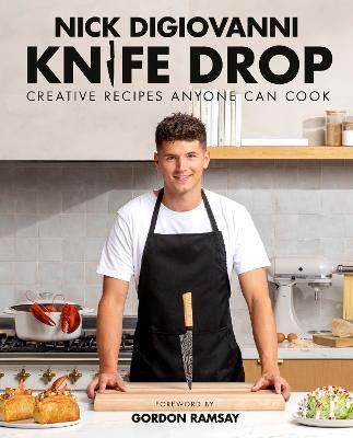 Knife Drop: Creative Recipes Anyone Can Cook - Nick DiGiovanni - cover