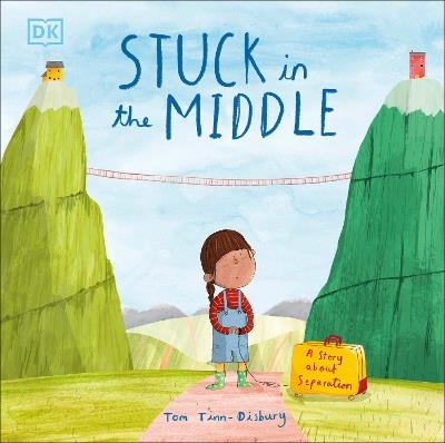 Stuck in the Middle: A Story About Separation - Tom Tinn-Disbury - cover