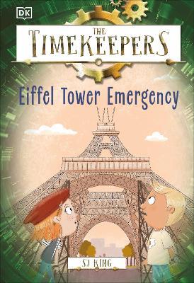 The Timekeepers: Eiffel Tower Emergency - SJ King - cover