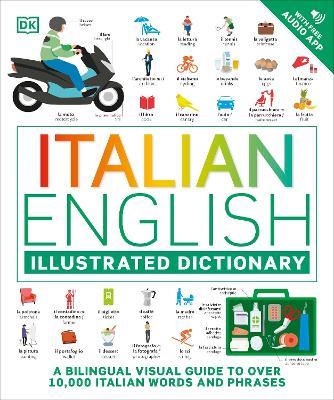 Italian - English Illustrated Dictionary: A Bilingual Visual Guide to Over 10,000 Italian Words and Phrases - DK - cover