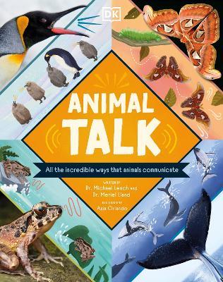 Animal Talk: All the Incredible Ways that Animals Communicate - Michael Leach,Meriel Lland - cover