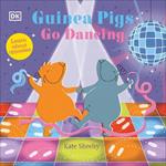Guinea Pigs Go Dancing: A First Book of Opposites