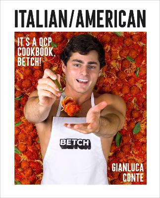 Italian/American: It's a QCP cookbook, betch! - Gianluca Conte - cover