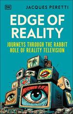 Edge of Reality: Journeys Through the Rabbit Hole of Reality Television