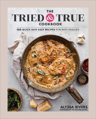 The Tried & True Cookbook - Alyssa Rivers - cover