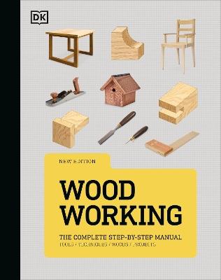 Woodworking: The Complete Step-by-Step Manual - DK - cover