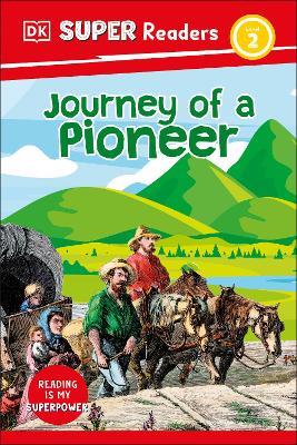 DK Super Readers Level 2 Journey of a Pioneer - DK - cover