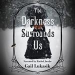 The Darkness Surrounds Us