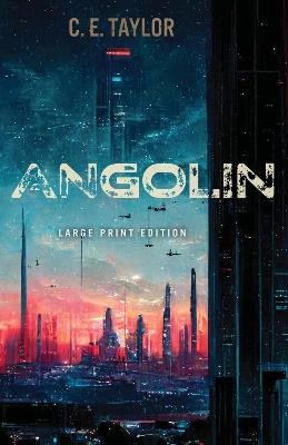 Angolin (Large Print Edition) - C. E. Taylor - cover