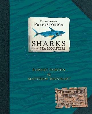 Encyclopedia Prehistorica Sharks and Other Sea Monsters: The Definitive Pop-Up - Matthew Reinhart,Robert Sabuda - cover