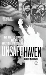 Unsafe Haven: The United States, the IRA and Political Prisoners