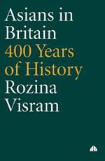 Asians in Britain: 400 Years of History
