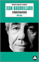 Jean Baudrillard: In Radical Uncertainty