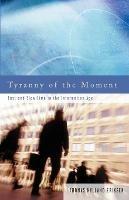 Tyranny of the Moment: Fast and Slow Time in the Information Age - Thomas Hylland Eriksen - cover