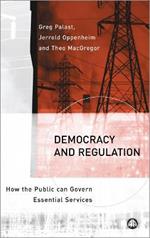 Democracy and Regulation: How the Public Can Govern Essential Services