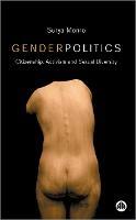 Gender Politics: Citizenship, Activism and Sexual Diversity - Surya Monro - cover