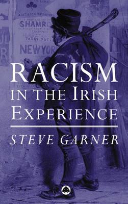 Racism in the Irish Experience - Steve Garner - cover