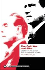 The Cold War and After: Capitalism, Revolution and Superpower Politics