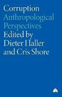 Corruption: Anthropological Perspectives - cover