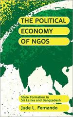 The Political Economy of NGOs: State Formation in Sri Lanka and Bangladesh