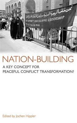 Nation-Building: A Key Concept For Peaceful Conflict Transformation? - cover