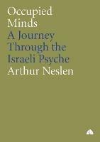 Occupied Minds: A Journey Through the Israeli Psyche