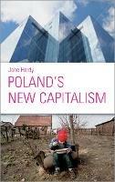 Poland's New Capitalism - Jane Hardy - cover