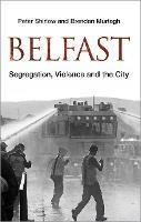Belfast: Segregation, Violence and the City