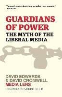 Guardians of Power: The Myth of the Liberal Media