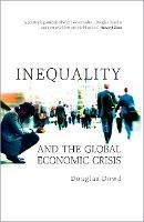 Inequality and the Global Economic Crisis - Douglas Dowd - cover