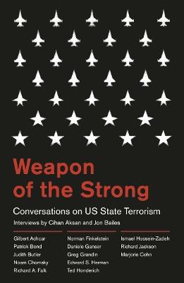 Weapon of the Strong: Conversations on US State Terrorism - cover