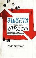 Tweets and the Streets: Social Media and Contemporary Activism