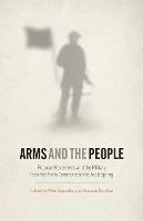 Arms and the People: Popular Movements and the Military from the Paris Commune to the Arab Spring - cover