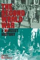 The Second World War: A Marxist History