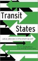 Transit States: Labour, Migration and Citizenship in the Gulf - cover