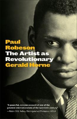 Paul Robeson: The Artist as Revolutionary - Gerald Horne - cover