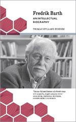 Fredrik Barth: An Intellectual Biography