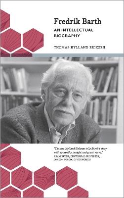Fredrik Barth: An Intellectual Biography - Thomas Hylland Eriksen - cover