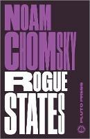 Rogue States: The Rule of Force in World Affairs - Noam Chomsky - cover