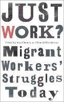 Just Work?: Migrant Workers' Struggles Today - cover