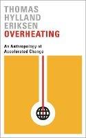 Overheating: An Anthropology of Accelerated Change