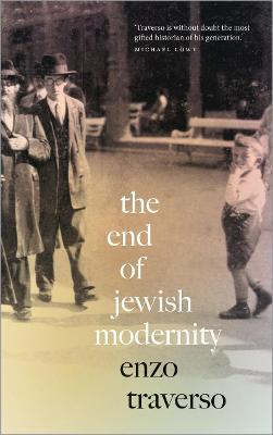 The End of Jewish Modernity - Enzo Traverso - cover