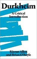 Durkheim: A Critical Introduction - Kieran Allen,Brian O'Boyle - cover