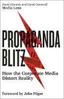 Propaganda Blitz: How the Corporate Media Distort Reality - David Edwards,David Cromwell - cover