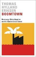 Boomtown: Runaway Globalisation on the Queensland Coast - Thomas Hylland Eriksen - cover