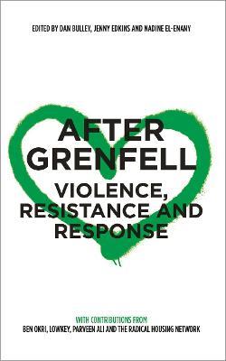 After Grenfell: Violence, Resistance and Response - cover